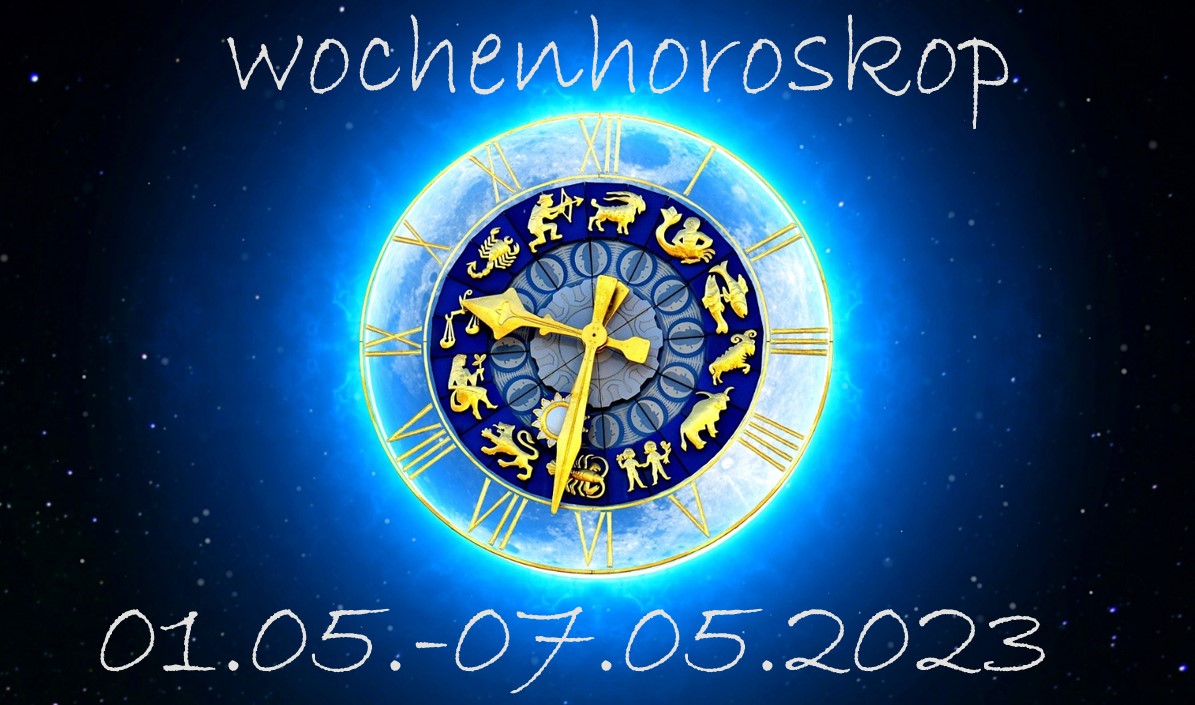 ✨Ihr Wochenhoroskop 01.05.-07.05.2023 – Spannende Einblicke✨