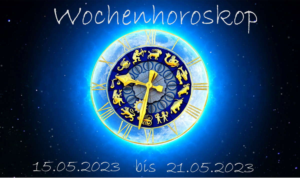 ✨Ihr Wochenhoroskop 15.05.-21.05.2023 –Was erwartet Sie?✨
