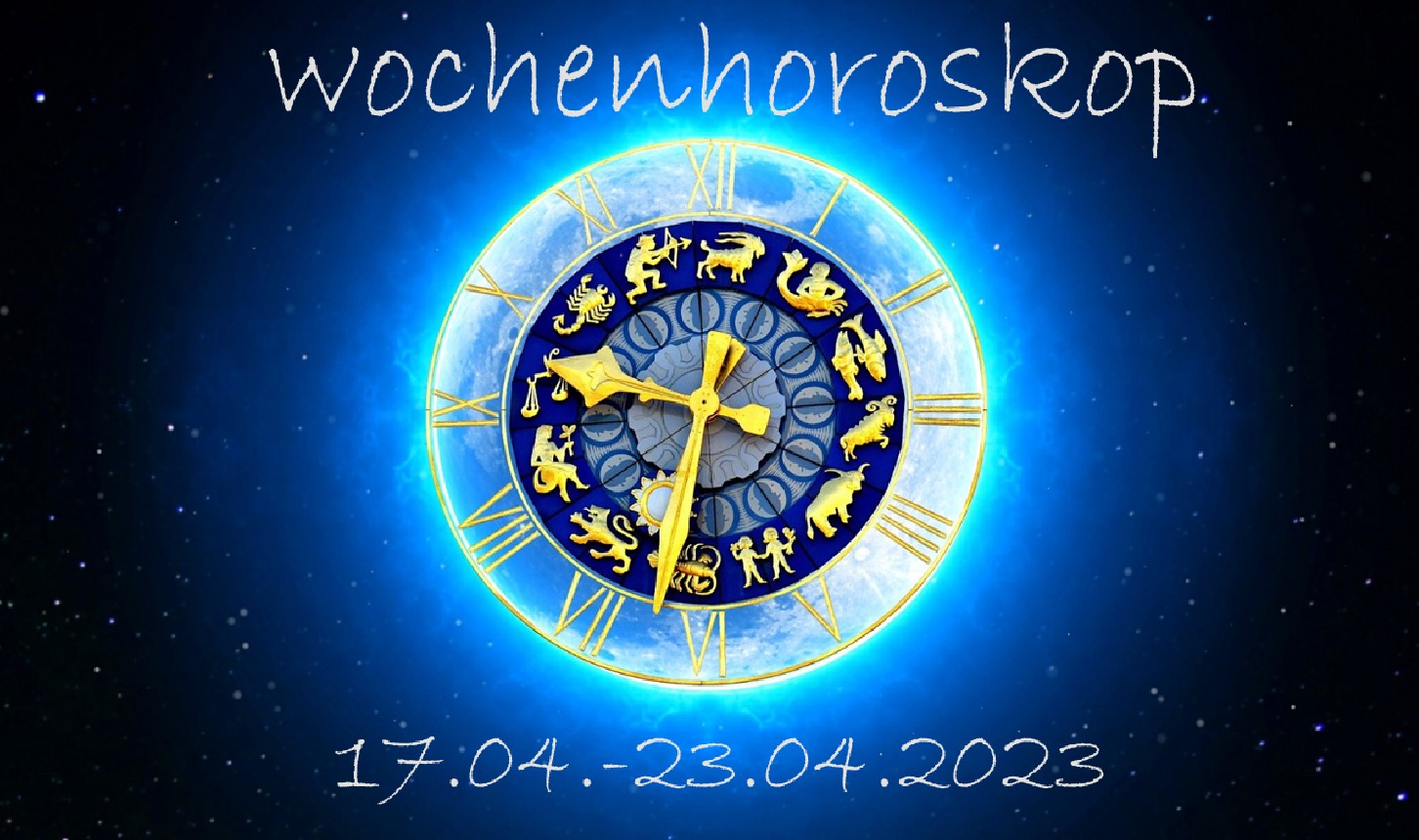 Wochenhoroskop 17.04.-23.04.2023: Liebe, Geld & Gesundheitstipps